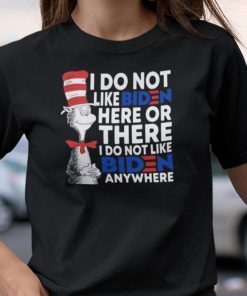 Dr Seuss I Do Not Like Biden Here Or There Classic Shirt