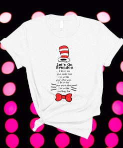 Dr. Seuss Inspired Let's Go Brandon FJB LBG T-Shirt 1