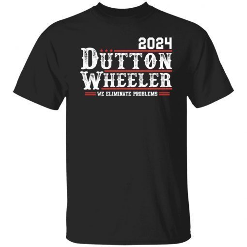 Dutton Wheeler 2024 we eliminate problems Limited shirt