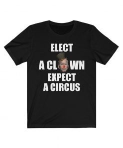 Elect A Clown Expect A Circus Anti Biden Unisex Shirt