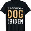 Even My Dog Hates Biden, Let Go Brandon Classic Shirt
