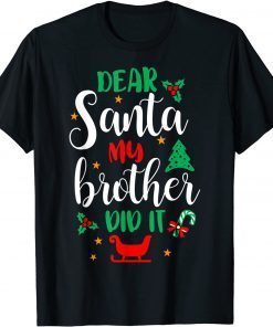 Family Christmas Dear Santa My Brother Did It Cute Xmax T-Shirt