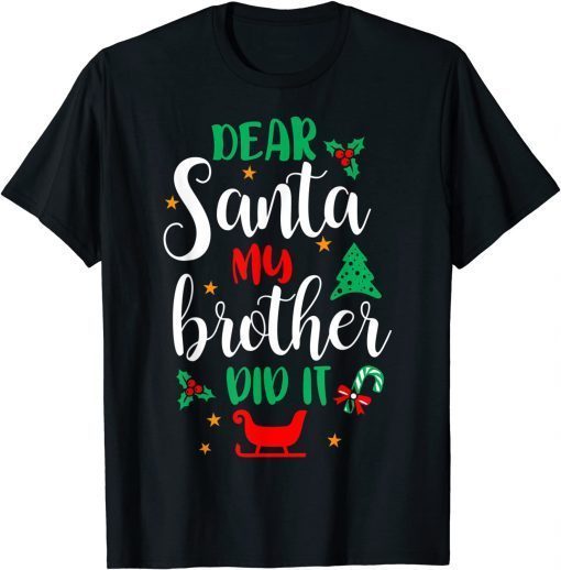 Family Christmas Dear Santa My Brother Did It Cute Xmax T-Shirt