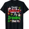 Family Dear Santa My Grandma Did It Christmas Pajama T-Shirt