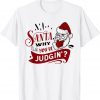 Family Matching Christmas Pajamas Santa Why You Be Judgin'? Gift Shirt