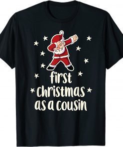 First Christmas As A Cousin with Dabbing Santa New Relative Unisex Shirt