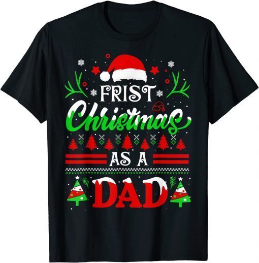 First Christmas As A Dad Santa Hat Ugly Xmas 2022 Limited Shirt
