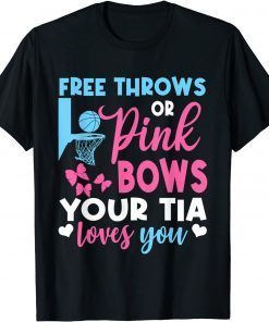 Free Throws Or Pink Bows Tia Loves You Gender Reveal Gift T-Shirt