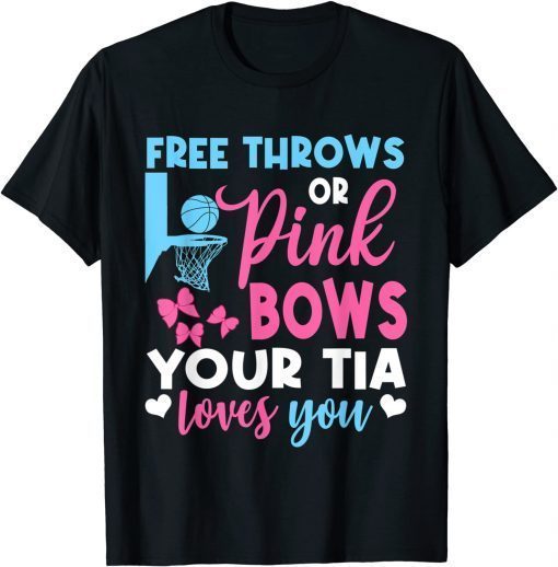 Free Throws Or Pink Bows Tia Loves You Gender Reveal Gift T-Shirt