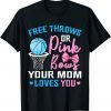 Free Throws or Pink Bows Mom Loves You Gender Reveal T-Shirt