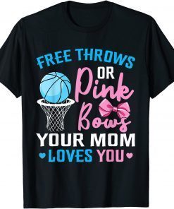 Free Throws or Pink Bows Mom Loves You Gender Reveal T-Shirt