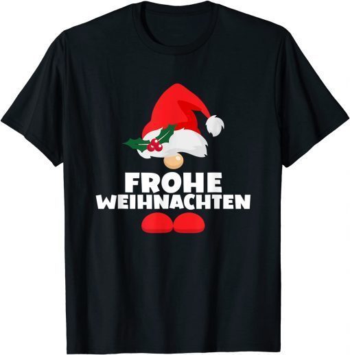 Frohe Weihnachten Germany German Happy Christmas Gnome Gift Shirt