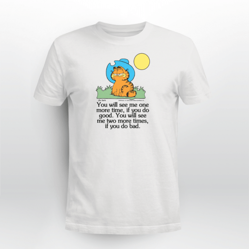 Garfield - If You Do Good. If You Do Bad Classic T-Shirt