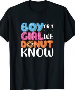 Gender Reveal We Donut Know Donut Gift Shirt
