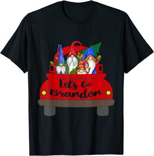Gnome Christmas Truck Let's Go Brandon Gift T-Shirt