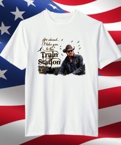 Go Ahead I'll Take You To The Train Station Limited Shirt