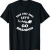 HO HO HO! Go Brandon For Christmas Memes 2022 Unisex Shirt