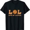 Happy Hanukkah Lol Lots Of Latkes Latke Lover Latke Party Gift Shirt
