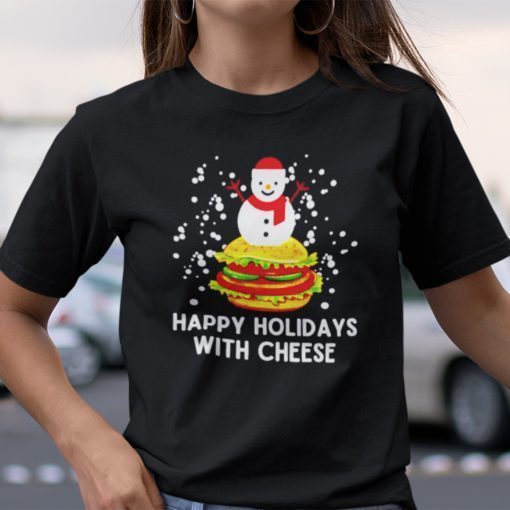 Happy Holidays With Cheese Christmas Shirt