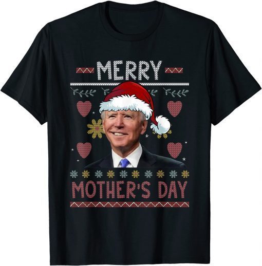 Happy Merry Mother's Day Santa Joe Biden Ugly Christmas Classic T-Shirt