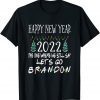 Happy New Year 2022 Let's go Branson Brandon Anti Liberal Gift Shirt
