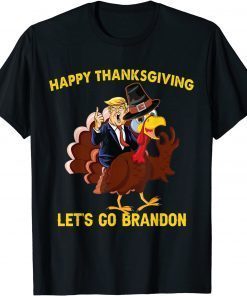 Happy Thanksgiving Lets Go Brandon Trump Riding Turkey Unisex Shirt