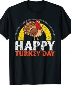 Happy Turkey Day Holiday Thanksgiving 2021 Shirt