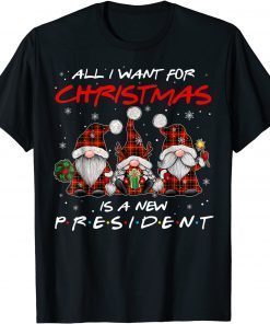 Happy Xmas Gnome All I Want For Christmas New President 2021 T-Shirt