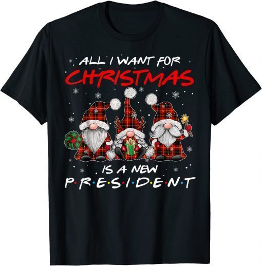 Happy Xmas Gnome All I Want For Christmas New President 2021 T-Shirt