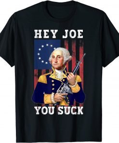 Hey Joe You Suck George Washington Anti Biden Biden Sucks Classic Shirt