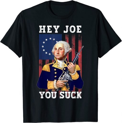 Hey Joe You Suck George Washington Anti Biden Biden Sucks Classic Shirt