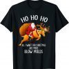 Ho Ho Ho All I Want For Christmas Are More Blow Molds Limited Shirt