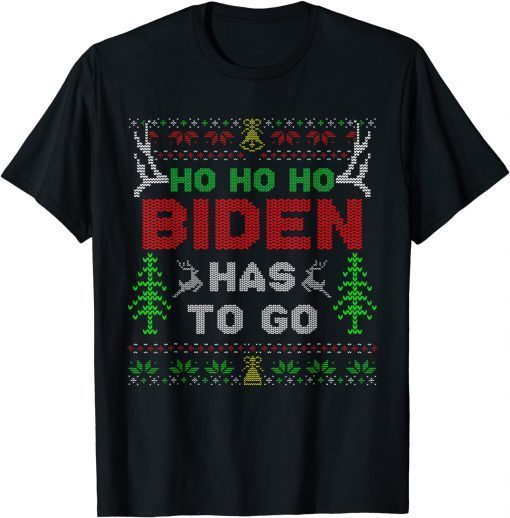 Ho Ho Ho Biden Has To Go Ugly Christmas Sweater T-Shirt