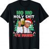 Ho Ho Holy Shit I'm Drunk Beer Trump Christmas Pajama Unisex Shirt