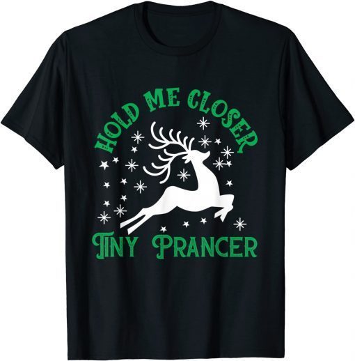 Hold me closer tiny prancer Deer Christmas Family pajama Classic Shirt