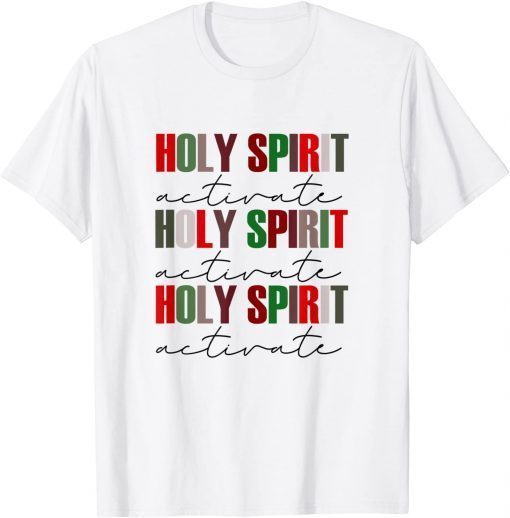 Holy Spirit Activate Christmas Sweetshirt T-Shirt