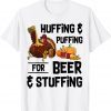 Huffing And Puffing For Beer And Stuffing Thanksgiving Unisex Shirt