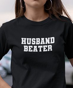 Husband Beater Classic Shirt