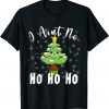 I Aint no Ho Ho Ho Christmas Tree Gift Shirt