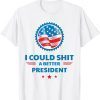 I Could Shit A Better President Usa Flag T-Shirt