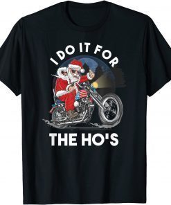 I Do It For The Ho's - Santa Motorcycle T-Shirt