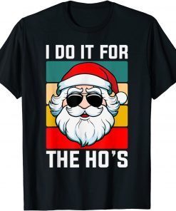 I Do It For The Ho's Sarcastic Humor Christmas Santa Unisex T-Shirt