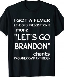 I GOT A FEVER & Let's Go Branson Brandon 2021 Shirt