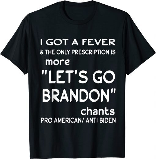 I GOT A FEVER & Let's Go Branson Brandon 2021 Shirt