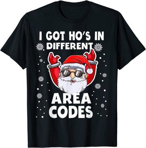 I Got Ho's In Different Area Codes Santa Christmas Gift T-Shirt