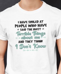 I Have Smiled At People Limited Shirt