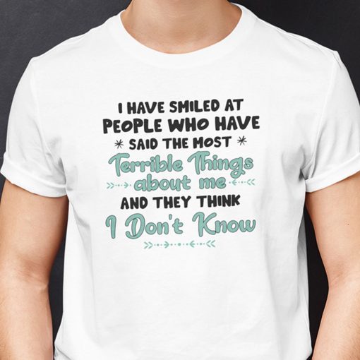 I Have Smiled At People Limited Shirt