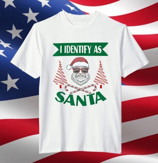 I Identify As Santa Funny Saying Christmas Pajamas Dad Xmas T-Shirt