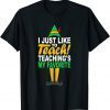 I Just Like To Teach Teachings My Favorite Teacher Christmas Classic T-Shirt