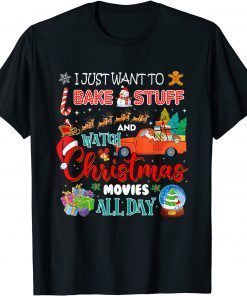 I Just Want To Bake And Watch Christmas Movies Gift Shirt